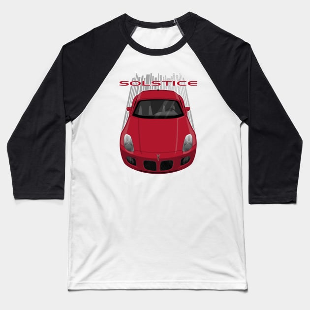 Pontiac Solstice GXP Coupe - Dark Red Baseball T-Shirt by V8social